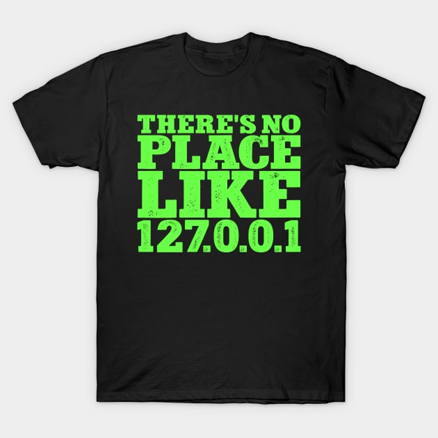 There's no place like 127001 T-Shirt by colorsplash